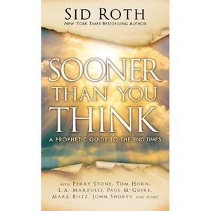 Sooner Than You Think -- Sid Roth
